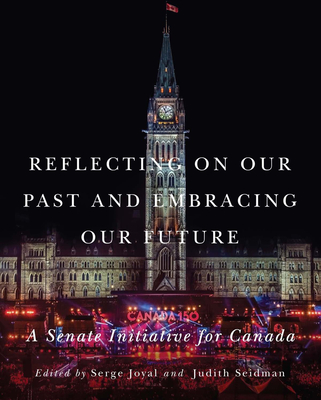 Reflecting on Our Past and Embracing Our Future: A Senate Initiative for Canada Cover Image