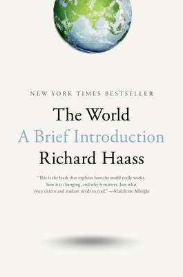 The World: A Brief Introduction By Richard Haass Cover Image