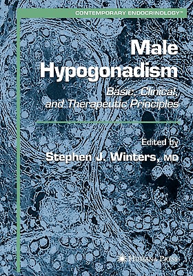 Male Hypogonadism: Basic, Clinical, and Therapeutic Principles (Contemporary Endocrinology) Cover Image