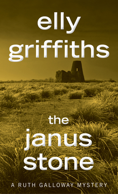 The Janus Stone: A Mystery (Ruth Galloway Mysteries #2)