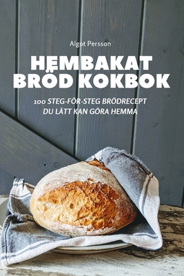 Hembakat Bröd Kokbok Cover Image