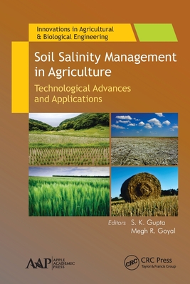 Soil Salinity Management in Agriculture: Technological Advances and Applications (Innovations in Agricultural & Biological Engineering #9) By S. K. Gupta (Editor), Megh R. Goyal (Editor) Cover Image