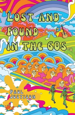 Lost and Found in the 60s By Paul Justison Cover Image