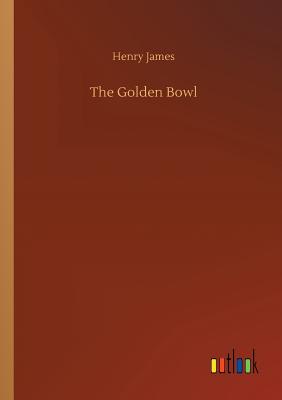 The Golden Bowl By Henry James Cover Image