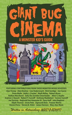 Giant Bug Cinema - A Monster Kid's Guide (hardback) Cover Image