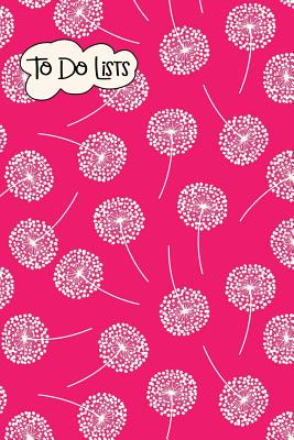To-Do List Notebook Dandelions Pattern 3: 101 Pages of To Do Lists For You To Organize Your Life and Track What You Accomplish, Handy Compact Easy To By Bullet Journal Notebook Cover Image