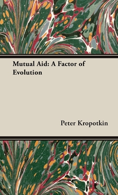 Mutual Aid: A Factor of Evolution By Peter Kropotkin, Victor Robinson Cover Image