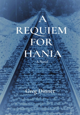 A Requiem for Hania By Greg Dinner Cover Image