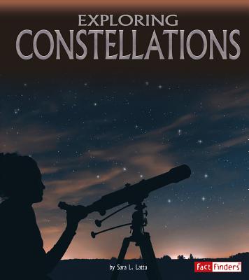 Cover for Exploring Constellations (Discover the Night Sky)