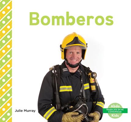Bomberos (Firefighters) (Spanish Version) (Trabajos En Mi Comunidad (My Community: Jobs)) Cover Image
