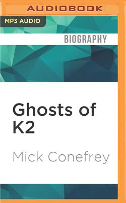 Ghosts of K2 By Mick Conefrey, Barnaby Edwards (Read by) Cover Image