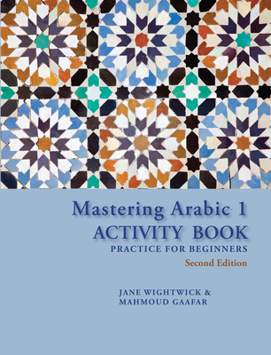 Mastering Arabic 1 Activity Book, Second Edition By Mahmoud Gaafar Cover Image