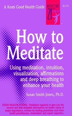 How to Meditate (Keats Good Health Guides)