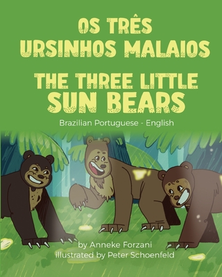 The Three Little Sun Bears (Brazilian Portuguese-English): Os Três Ursinhos Malaios Cover Image