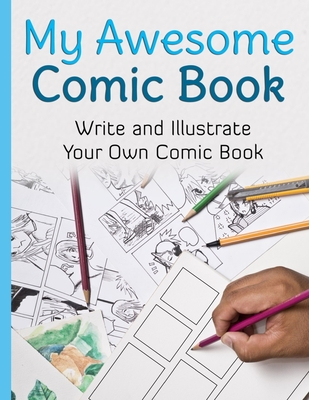 My Awesome Comic Book: Write and Illustrate Your Own Comic Book By Awesome Comic Book Creator Cover Image