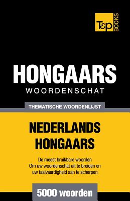Thematische woordenschat Nederlands-Hongaars - 5000 woorden Cover Image