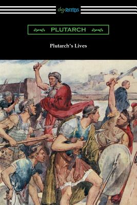Plutarch's Lives (Volumes I and II) By Plutarch, John Dryden (Translator), Hamilton Wright Mabie (Introduction by) Cover Image