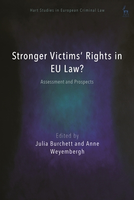Stronger Victims' Rights in EU Law?: Assessment and Prospects (Hart Studies in European Criminal Law)