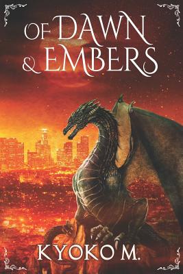 Of Dawn and Embers (Of Cinder and Bone #3)