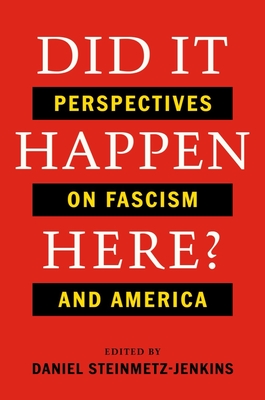 Did It Happen Here?: Perspectives on Fascism and America Cover Image