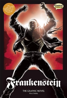 Frankenstein the Graphic Novel: Original Text (Classical Comics: Original Text) By Mary Shelley, Jason Cobley (Adapted by), Declan Shalvey (Illustrator) Cover Image