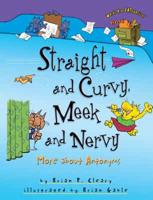 Straight and Curvy, Meek and Nervy: More about Antonyms (Words Are Categorical (R))