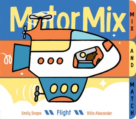 Motor Mix: Flight: (Interactive Children's Books, Transportation Books for Kids)
