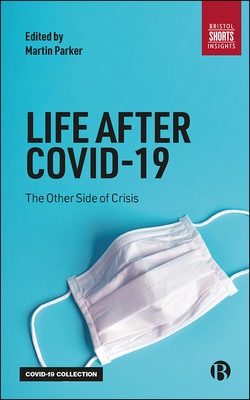 Life After Covid-19: The Other Side of Crisis Cover Image