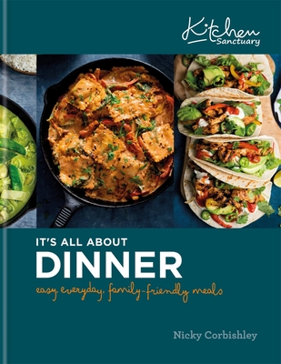 It’s All About Dinner: Easy, everyday, family-friendly meal By Nicky Corbishley Cover Image