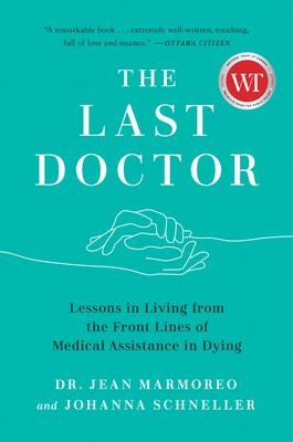 The Last Doctor: Lessons in Living from the Front Lines of Medical Assistance in Dying Cover Image