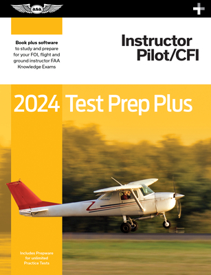 2024 Instructor Pilot/Cfi Test Prep Plus: Paperback Plus Software to Study and Prepare for Your Pilot FAA Knowledge Exam (Asa Test Prep)