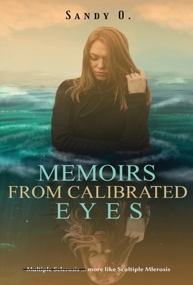 Memoirs From Calibrated Eyes By Sandy O Cover Image