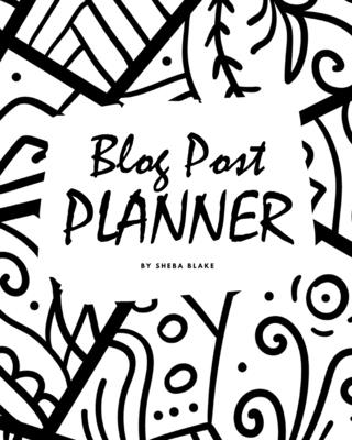 Blog Post Planner (8x10 Softcover Log Book / Tracker / Planner) By Sheba Blake Cover Image
