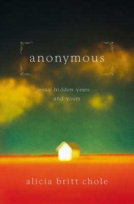 Anonymous: Jesus' Hidden Years... and Yours Cover Image