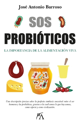 SOS Probióticos By Jose Antonio Barroso Flores Cover Image