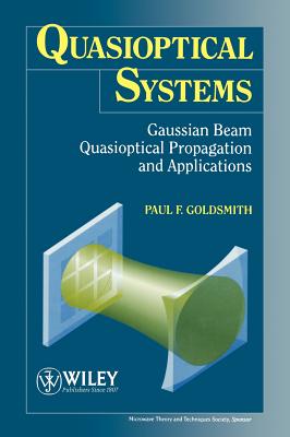 Quasioptical Systems: Gaussian Beam Quasioptical Propogation and Applications Cover Image