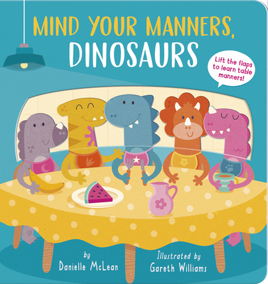 Cover for Mind Your Manners, Dinosaurs!