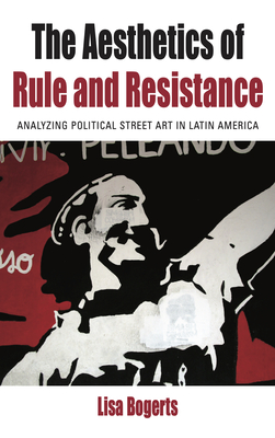 The Aesthetics of Rule and Resistance: Analyzing Political Street Art in Latin America (Protest #29)