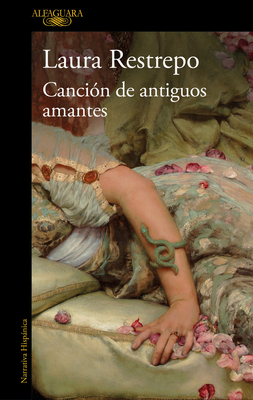 La canción de los antiguos amantes / Song of Old Lovers By Laura Restrepo Cover Image