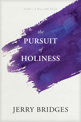 The Pursuit of Holiness By Jerry Bridges Cover Image