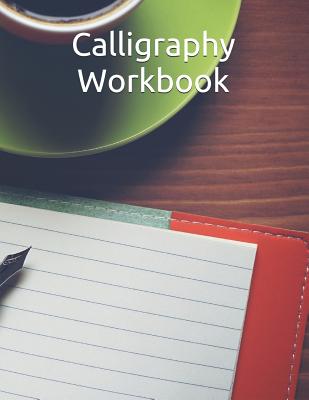 Calligraphy Workbook: 122 Sheet Pad, Calligraphy Practice Paper And Workbook  For Lettering Artist For Adults, Kids, Teens And Beginners (Paperback)