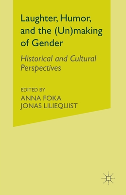 Laughter, Humor, and the (Un)Making of Gender: Historical and Cultural Perspectives Cover Image