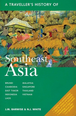 A Traveller's History of Southeast Asia (Interlink Traveller's Histories) By J.M. Barwise, N.J. White Cover Image