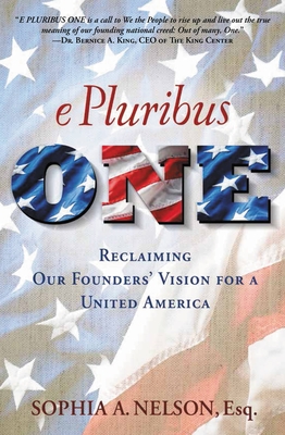 E Pluribus ONE: Reclaiming Our Founders' Vision for a United America