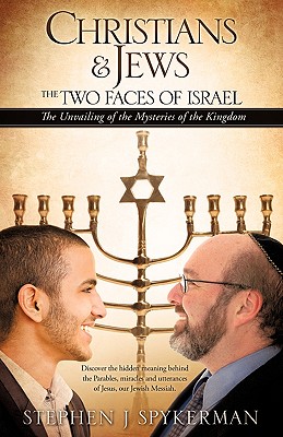 Christians & Jews - The Two Faces of Israel By Stephen J. Spykerman Cover Image