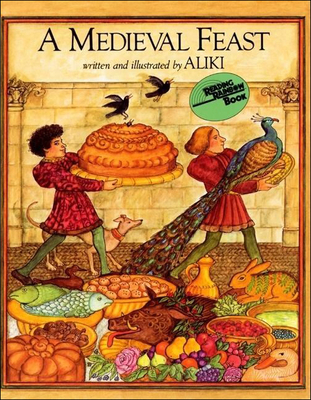 A Medieval Feast (Reading Rainbow Books) By Aliki, Aliki (Illustrator) Cover Image