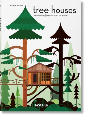 Tree Houses. 40th Ed. By Philip Jodidio Cover Image