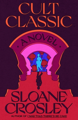 Cult Classic: A Novel By Sloane Crosley Cover Image