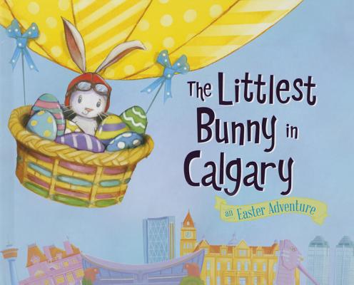 The Littlest Bunny in Calgary: An Easter Adventure By Lily Jacobs, Robert Dunn (Illustrator) Cover Image