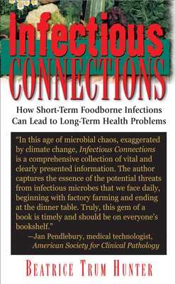 Infectious Connections: How Short-Term Foodborne Infections Can Lead to Long-Term Health Problems By Beatrice Trum Hunter Cover Image